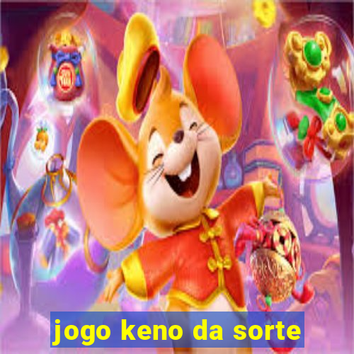 jogo keno da sorte